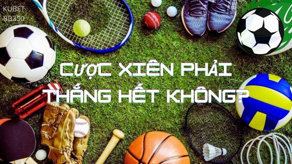 Cược xiên thể thao khó nhưng kiếm được nhiều