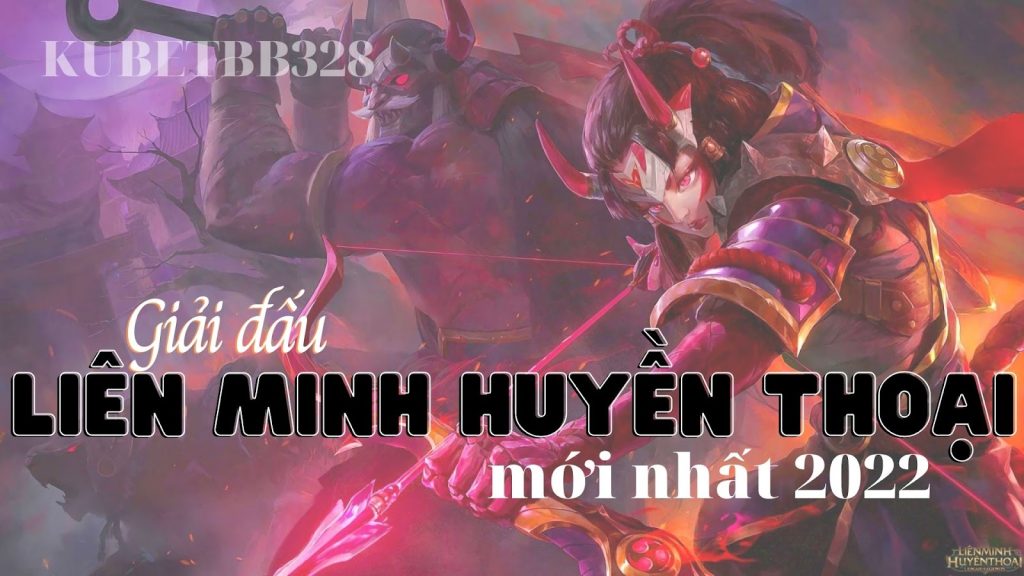 Giải Liên Minh Huyền Thoại 2022 mới nhất