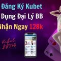 Tải App Nhà Cái Kubet Và Đăng Ký Để Được Tặng Tiền Chơi Thử 128k Ngay