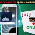 Baccarat có gian lận không