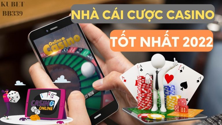 Kubet – Nhà cái Cá cược Casino trực tuyến tốt nhất thế giới 2022