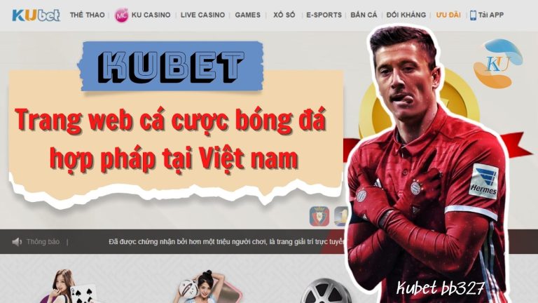 Trang web cá cược bóng đá hợp pháp tại Việt nam – Cá cược thả ga không lo bị lừa 