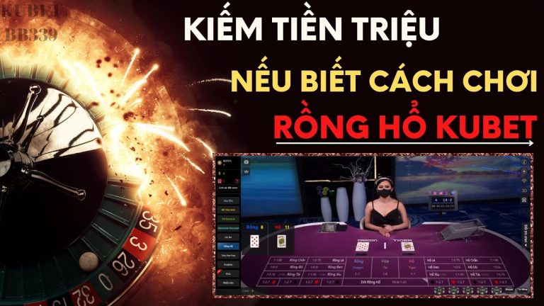 #10 Cách chơi rồng hổ luôn thắng tại Ku Casino – Mẹo ăn 10tr nhanh