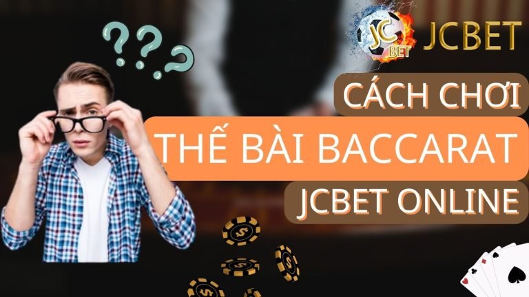 Cùng JCBET nghiên cứu các thế bài baccarat