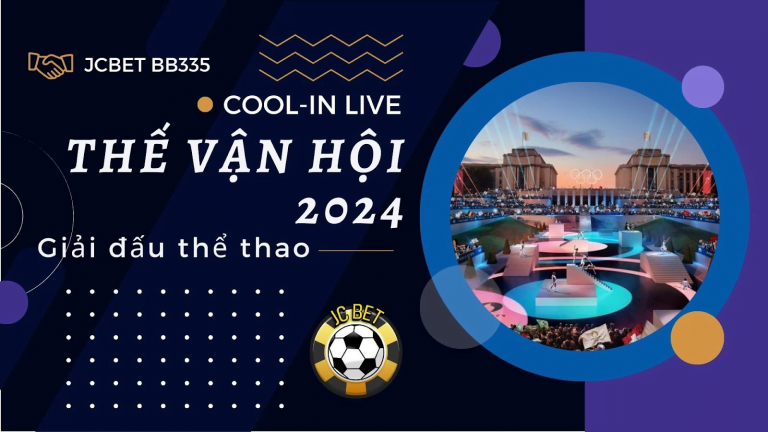 Thế vận hội mùa hè 2024 và những thông tin thú vị – Phát trực tiếp tại Cool-in Live