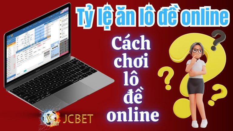Cách tính tiền lô đề online tại JCBET – Lô đề ăn bao nhiêu tại nhà cái JCBET?